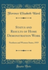 Image for Status and Results of Home Demonstration Work: Northern and Western States, 1919 (Classic Reprint)