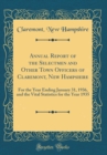 Image for Annual Report of the Selectmen and Other Town Officers of Claremont, New Hampshire: For the Year Ending January 31, 1936, and the Vital Statistics for the Year 1935 (Classic Reprint)