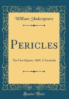 Image for Pericles: The First Quarto, 1609; A Facsimile (Classic Reprint)