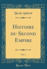 Image for Histoire du Second Empire, Vol. 2 (Classic Reprint)