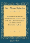 Image for Workers in Subjects Pertaining to Agriculture in Land-Grant Colleges and Experiment Stations, 1948-49 (Classic Reprint)