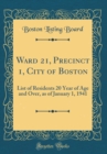 Image for Ward 21, Precinct 1, City of Boston: List of Residents 20 Year of Age and Over, as of January 1, 1941 (Classic Reprint)