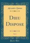 Image for Dieu Dispose, Vol. 1 (Classic Reprint)