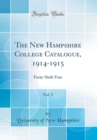 Image for The New Hampshire College Catalogue, 1914-1915, Vol. 5: Forty-Sixth Year (Classic Reprint)