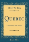 Image for Quebec: A Brief History of the Province (Classic Reprint)