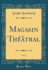 Image for Magasin Theatral, Vol. 2 (Classic Reprint)