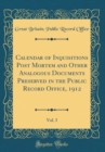 Image for Calendar of Inquisitions Post Mortem and Other Analogous Documents Preserved in the Public Record Office, 1912, Vol. 3 (Classic Reprint)