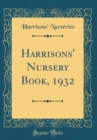 Image for Harrisons&#39; Nursery Book, 1932 (Classic Reprint)