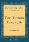 Image for The Hickory Log, 1926 (Classic Reprint)