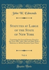 Image for Statutes at Large of the State of New York, Vol. 6: Containing the General Statutes Passed in the Years 1863, 1864, 1865 and 1866; With a Reference to All the Decisions Upon Them (Classic Reprint)