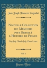 Image for Nouvelle Collection des Memoires pour Servir A l&#39;Histoire de France, Vol. 2: Guy Joly, Claude Joly, Pierre Lenet (Classic Reprint)