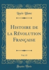 Image for Histoire de la Revolution Francaise, Vol. 15 (Classic Reprint)
