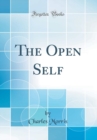 Image for The Open Self (Classic Reprint)
