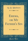 Image for Erema, or My Father&#39;s Sin (Classic Reprint)