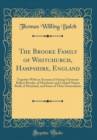 Image for The Brooke Family of Whitchurch, Hampshire, England: Together With an Account of Acting-Governor Robert Brooke, of Maryland, and Colonel Ninian Beall, of Maryland, and Some of Their Descendants (Class