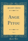 Image for Ange Pitou, Vol. 1 (Classic Reprint)