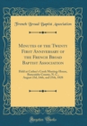 Image for Minutes of the Twenty First Anniversary of the French Broad Baptist Association: Held at Cathey&#39;s Creek Meeting-House, Buncombe County, N. C., August 23d, 24th, and 25th, 1828 (Classic Reprint)