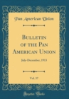 Image for Bulletin of the Pan American Union, Vol. 37: July-December, 1913 (Classic Reprint)