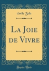 Image for La Joie de Vivre (Classic Reprint)