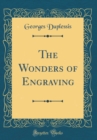 Image for The Wonders of Engraving (Classic Reprint)