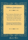Image for The Comedies, Histories, and Tragedies of Mr. William Shakespeare as Presented at the Globe and Blackfriars Theatres, Circa 1591-1623: Being the Text Furnished the Players, in Parallel Pages With the 