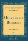 Image for ?uvres de Bossuet, Vol. 1 (Classic Reprint)