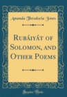 Image for Rubaiyat of Solomon, and Other Poems (Classic Reprint)
