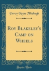 Image for Roy Blakeley&#39;s Camp on Wheels (Classic Reprint)