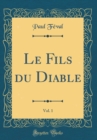 Image for Le Fils du Diable, Vol. 1 (Classic Reprint)