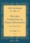 Image for Oeuvres Completes de Emile Deschamps, Vol. 3: Prose, Premiere Partie (Classic Reprint)