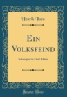 Image for Ein Volksfeind: Schauspiel in Funf Akten (Classic Reprint)