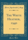 Image for The White Heather, 1940 (Classic Reprint)