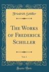 Image for The Works of Frederick Schiller, Vol. 3 (Classic Reprint)