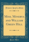 Image for Miss. Minerva and William Green Hill (Classic Reprint)