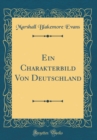 Image for Ein Charakterbild Von Deutschland (Classic Reprint)