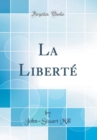 Image for La Liberte (Classic Reprint)