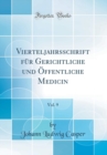 Image for Vierteljahrsschrift fur Gerichtliche und Offentliche Medicin, Vol. 9 (Classic Reprint)