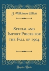 Image for Special and Import Prices for the Fall of 1904 (Classic Reprint)