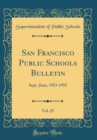 Image for San Francisco Public Schools Bulletin, Vol. 25: Sept.-June, 1953-1955 (Classic Reprint)