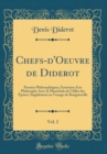 Image for Chefs-d&#39;Oeuvre de Diderot, Vol. 2: Pensees Philosophiques; Entretien d&#39;un Philosophe Avec la Marechale de l&#39;Allee des Epines; Supplement au Voyage de Bougainville (Classic Reprint)