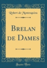 Image for Brelan de Dames (Classic Reprint)