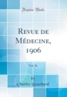 Image for Revue de Medecine, 1906, Vol. 26 (Classic Reprint)