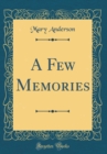 Image for A Few Memories (Classic Reprint)