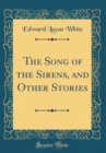 Image for The Song of the Sirens, and Other Stories (Classic Reprint)