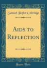 Image for Aids to Reflection (Classic Reprint)