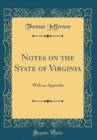 Image for Notes on the State of Virginia: With an Appendix (Classic Reprint)