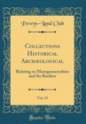 Image for Collections Historical Archæological, Vol. 23: Relating to Montgomeryshire and Its Borders (Classic Reprint)