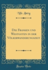 Image for Die Franken und Westgoten in der Volkerwanderungszeit (Classic Reprint)