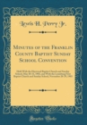 Image for Minutes of the Franklin County Baptist Sunday School Convention: Held With the Haywood Baptist Church and Sunday School, May 30-31, 1903, and With the Louisburg First Baptist Church and Sunday School,