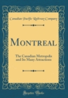 Image for Montreal: The Canadian Metropolis and Its Many Attractions (Classic Reprint)